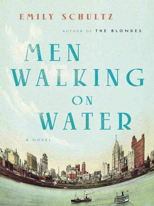 Title details for Men Walking on Water by Emily Schultz - Available